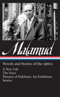 Bernard Malamud: Novels & Stories of the 1960s - Bernard Malamud, Philip Davis