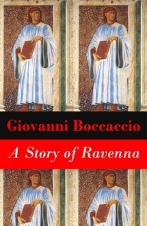 A Story of Ravenna (Unabridged) - Giovanni Boccaccio