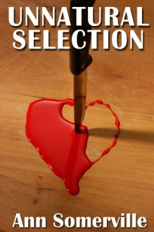 Unnatural Selection (Unnatural Selection #1) - Ann Somerville