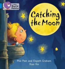 Catching the Moon. Mal Peat and Elspeth Graham - Mal Peet