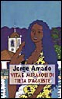 Vita e miracoli di Tieta d'Agreste - Jorge Amado, Elena Grechi