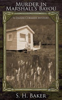 Murder in Marshall's Bayou - S.H. Baker