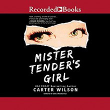 Mister Tender's Girl - Carter Wilson, Saskia Maarleveld