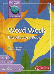 Word Work: Introductory Book (Focus On) - Louis Fidge