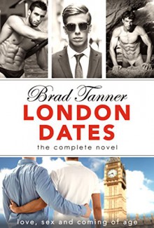 London Dates, vol. 1-5 (complete novel) - MM erotic romance - Brad Tanner