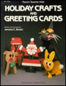 Holiday Crafts and Greeting Cards - Jerome C. Brown