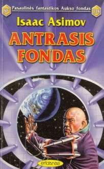 Antrasis fondas - Isaac Asimov, Anita Kapočiūtė