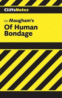 Of Human Bondage: Cliffs Notes - W. Somerset Maugham, Frank B. Huggins