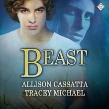 Beast - Allison Cassatta, Tracey Michael, K.C. Kelly, Dreamspinner Press LLC