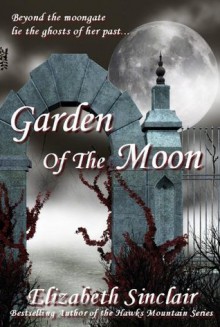 Garden Of The Moon - Elizabeth Sinclair