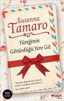 Yureginin Goturdugu Yere Git - Susanna Tamaro