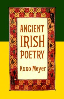 Ancient Irish Poetry - Kuno Meyer