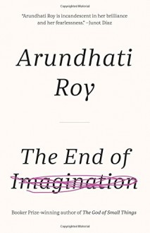 The End of Imagination - Arundhati Roy