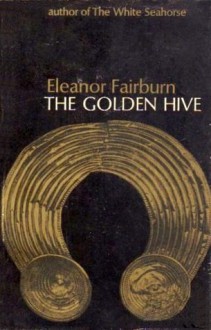 The Golden Hive - Eleanor Fairburn