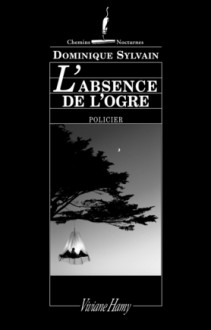 Absence de L'Ogre(l') - Dominique Sylvain