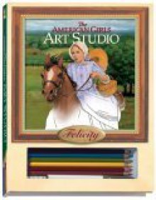 The American Girls Art Studio: Felicity (American Girls Collection Sidelines) - American Girl