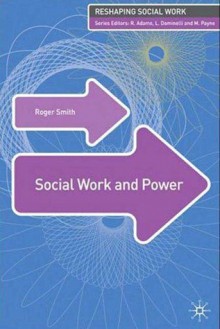 Social Work and Power - Roger S. Smith