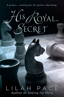 His Royal Secret - Lilah Pace