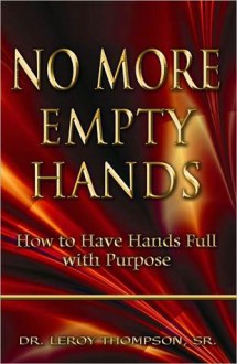 No More Empty Hands - Leroy Thompson