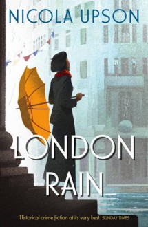 London Rain (Josephine Tey) - Nicola Upson