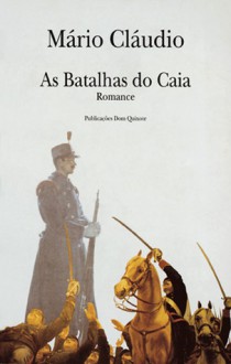 As Batalhas do Caia - Mário Cláudio