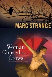 Woman Chased by Crows: An Orwell Brennan Mystery - Marc Strange