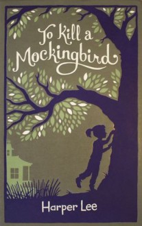 To Kill a Mockingbird - Harper Lee Lee