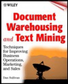 Document Warehousing and Text Mining - Dan Sullivan