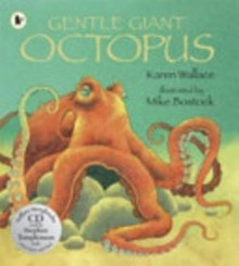 Gentle Giant Octopus (Nature Storybooks) - Karen Wallace, Mike Bostock