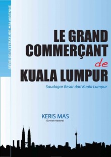 Le Grand Commercant De Kuala Lumpur - Keris Mas