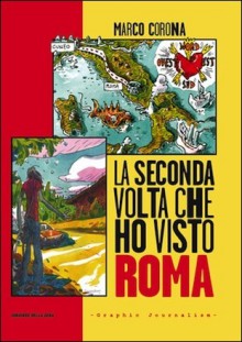 La seconda volta che ho visto Roma - Marco Corona