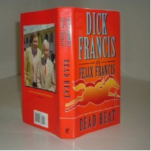 DEAD HEAT By DICK FRANCIS 2007 First Edition - DICK FRANCIS