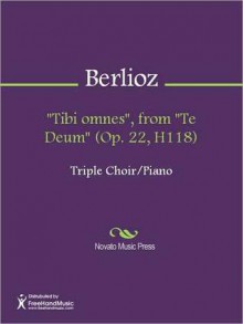 "Tibi omnes", from "Te Deum" (Op. 22, H118) - Hector Lous Berlioz