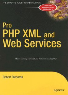 Pro PHP XML and Web Services - Robert Richards