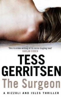 The Surgeon - Tess Gerritsen