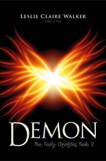 Demon (The Faery Chronicles Book 2) - Leslie Claire Walker