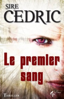 Le Premier sang - Sire Cédric