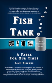 Fish Tank (with Discussion Guide): A Fable for Our Times - Scott Bischke