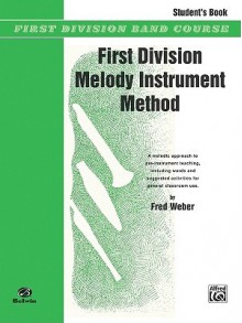 First Division Melody Instrument Method: Student's Book - Fred Weber