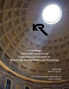 Proceedings, Thirteenth International Conference on Principles of Knowledge Representation and Reasoning - Gerhard Brewka