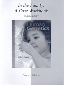 Human Genetics, concepts and Applications: Case Workbook to accompany - Ricki Lewis