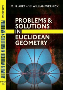 Problems and Solutions in Euclidean Geometry - M.N. Aref, William Wernick