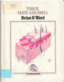 Touch, Taste, And Smell - Brian R. Ward