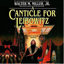 A Canticle for Leibowitz - Walter M. Miller Jr., Tom Weiner