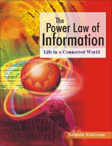 The Power Law of Information: Life in a Connected World - Srinath Srinivasa