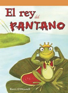 El Rey del Pantano (King of the Swamp) - Kerri O'Donnell