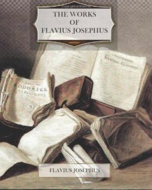 The Works of Flavius Josephus - Flavius Josephus