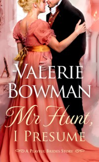 Mr. Hunt, I Presume - Valerie Bowman