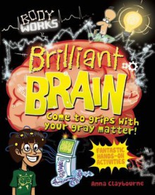 Brilliant Brain - Anna Claybourne, Bill Greenhead