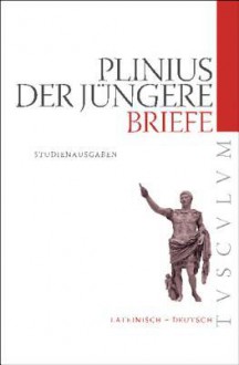 Briefe: Auswahlausgabe. Lateinisch - Deutsch - Plinius D J, Rainer Nickel, Helmut Kasten